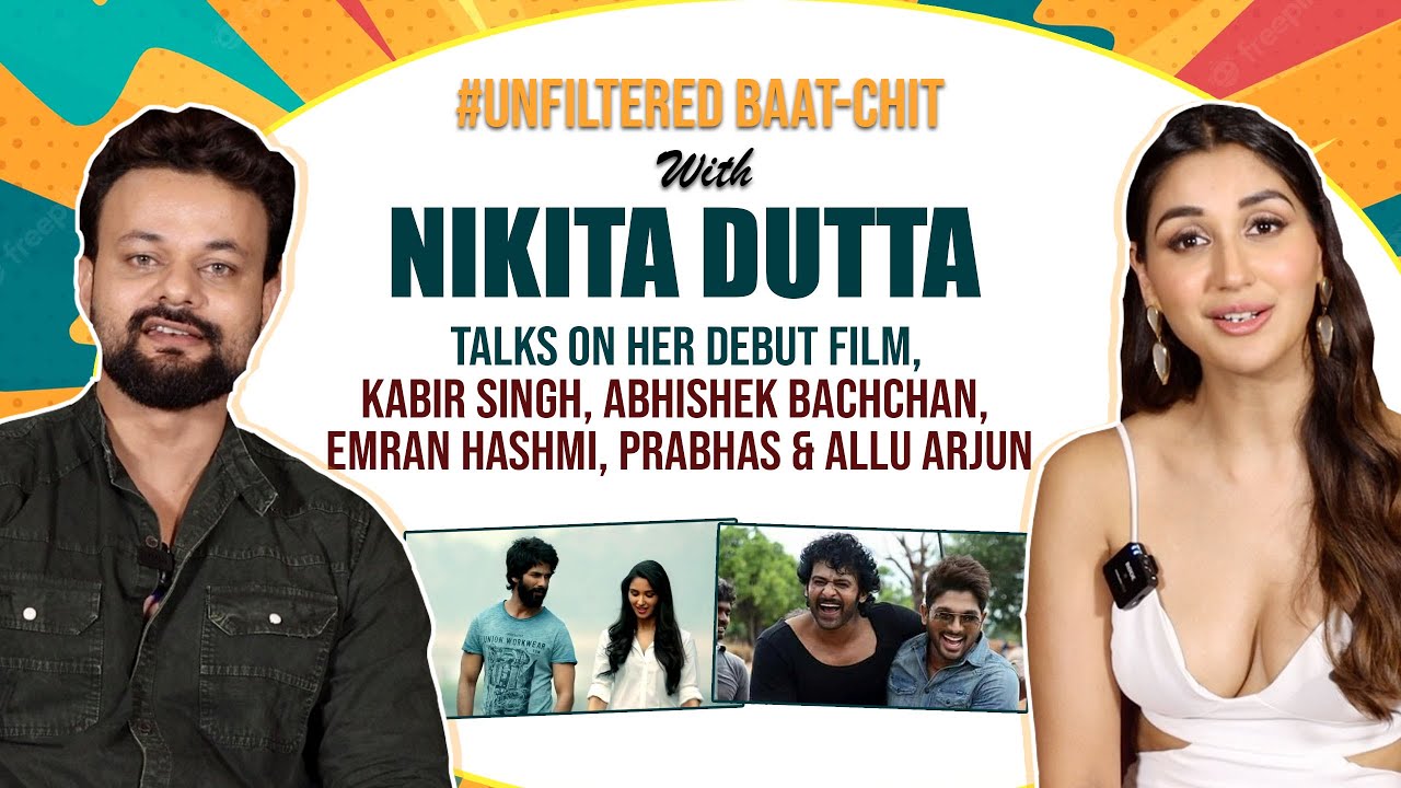 Nikita Dutta On Kabir Singh, Journey, Struggle, Upcoming Project, Working With Big Stars & More