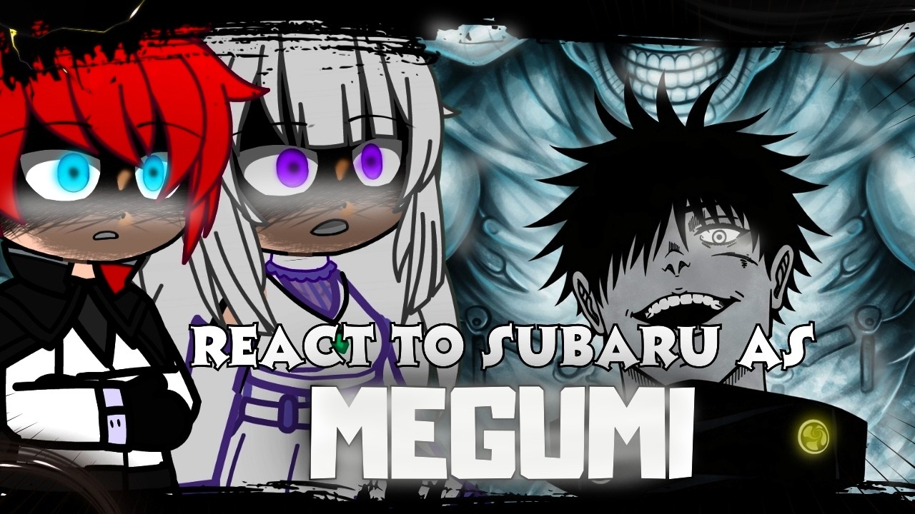 🇧🇷/🇺🇸 Re:Zero React To Subaru As Megumi [ Jujutsu Kaisen ] – Gacha React