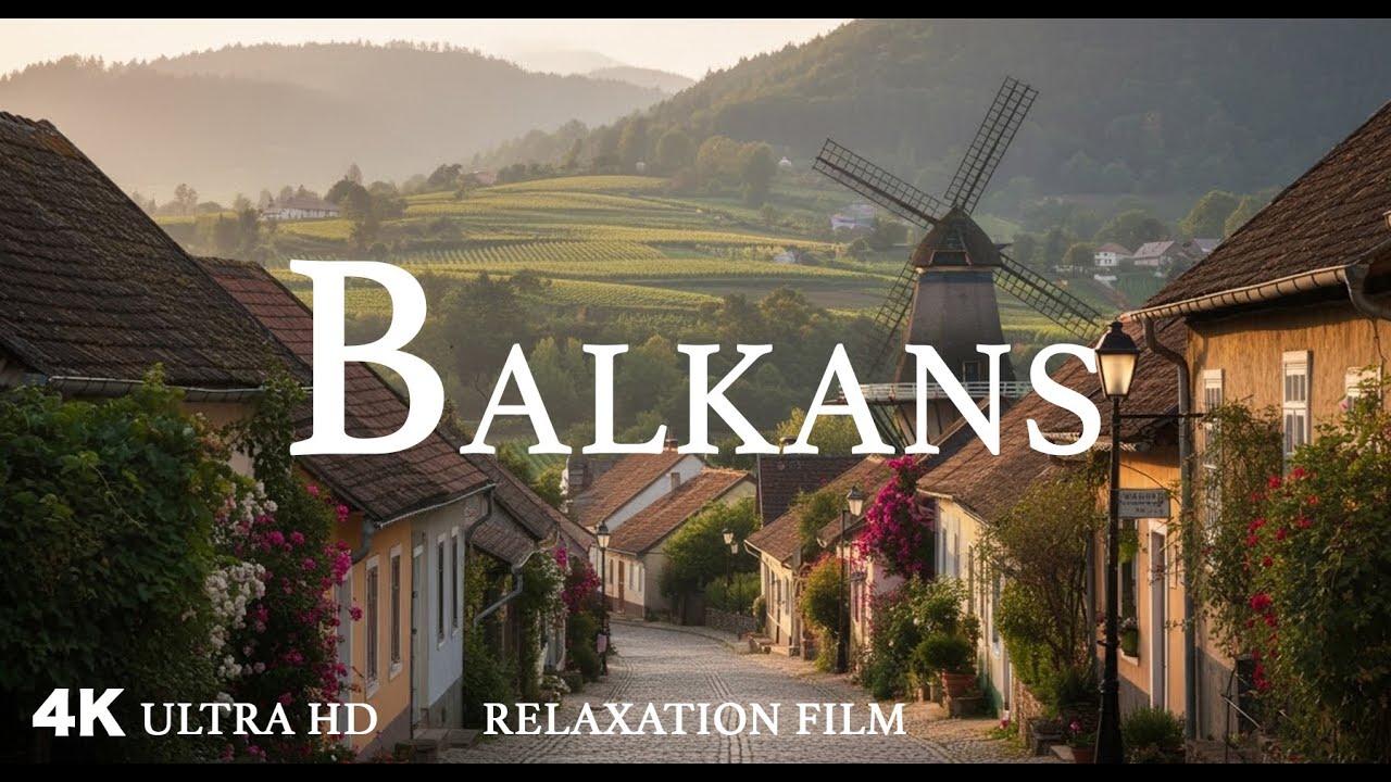 Balkans 4K &ndash; Relaxing Scenery & Hidden Gems with Calming Music