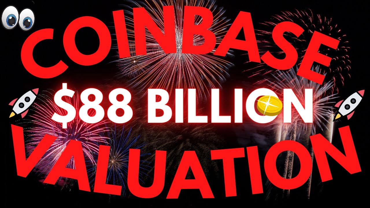 COINBASE IPO 88 BILLION VALUATION!!!