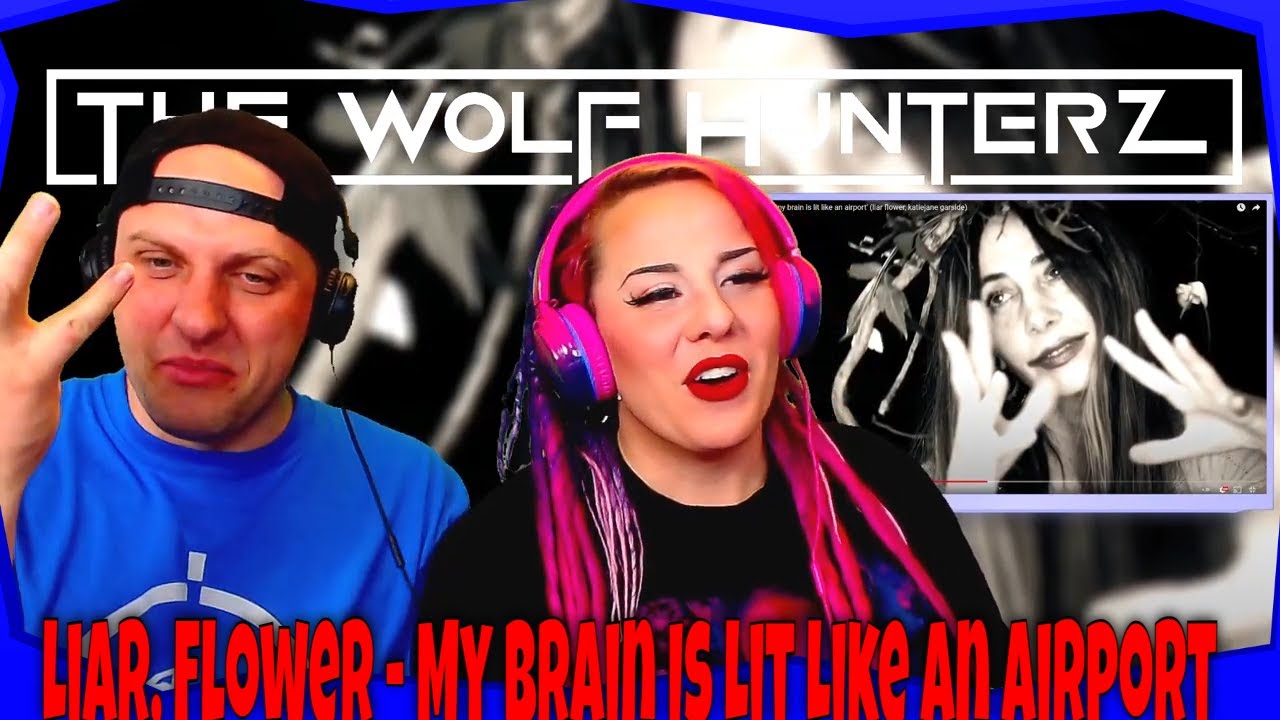 Liar, Flower - My Brain Is Lit Like An Airport | THE WOLF HUNTERZ Reactions