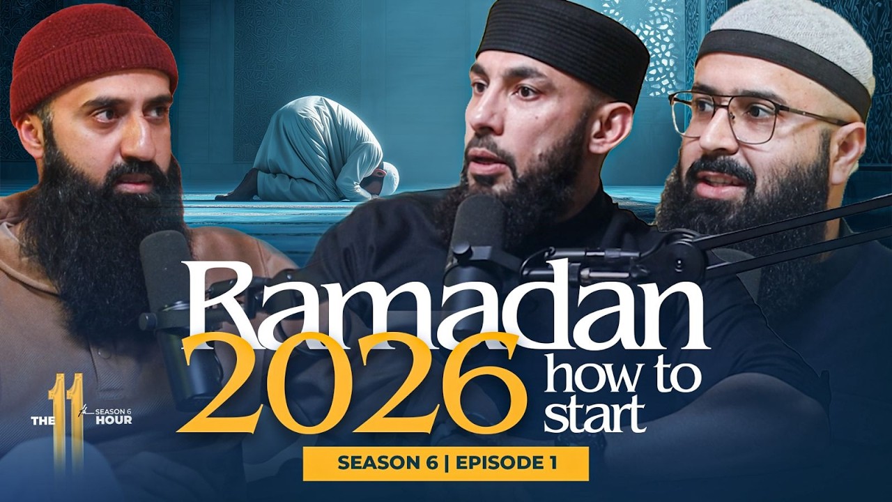 Ramadan’26 Prep: The Spiritual Checklist That Works | 11th Hour Season 6 | Ep.1