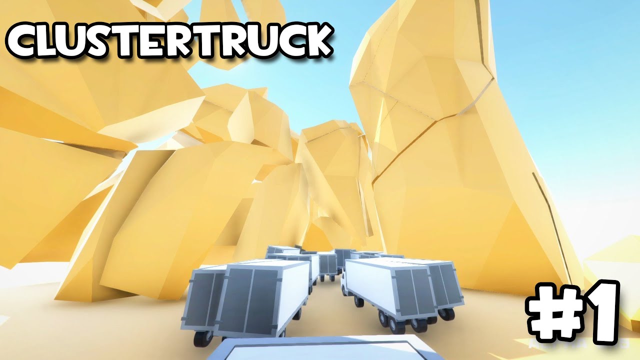 ClusterTruck #1- Be One With The Truck!