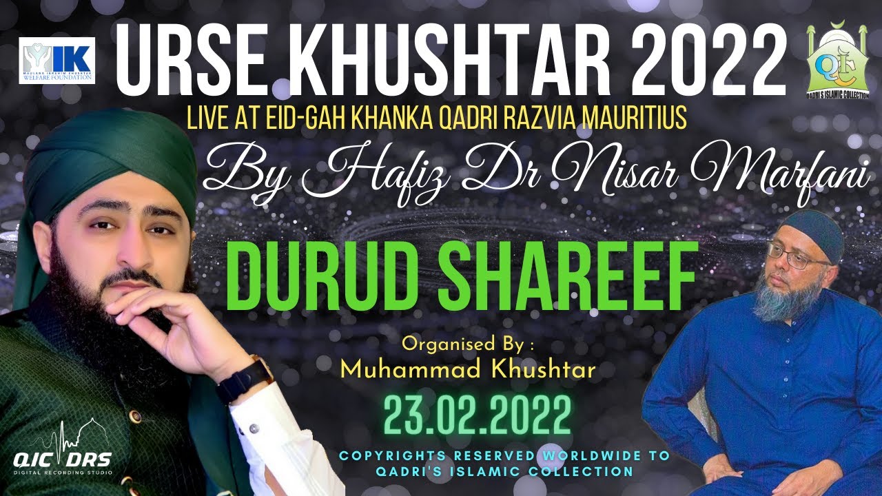 Durud Shareef By Hafiz Dr Nisar Marfani Live At Khanqa Qadria Razvia On 23.02.22 ©