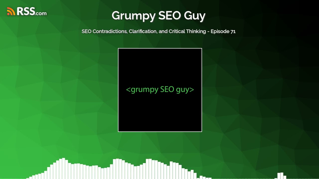 SEO Contradictions, Clarification, and Critical Thinking - Episode 71