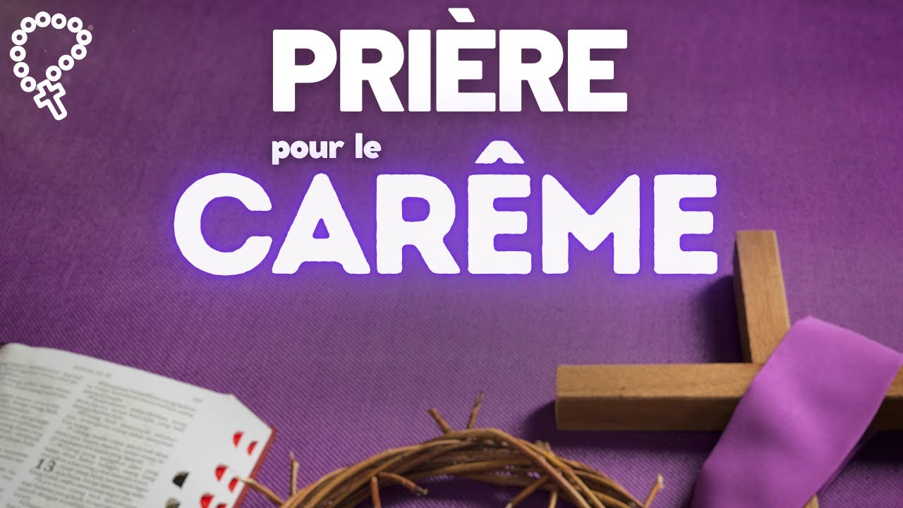 Prière pour le CARÊME  !