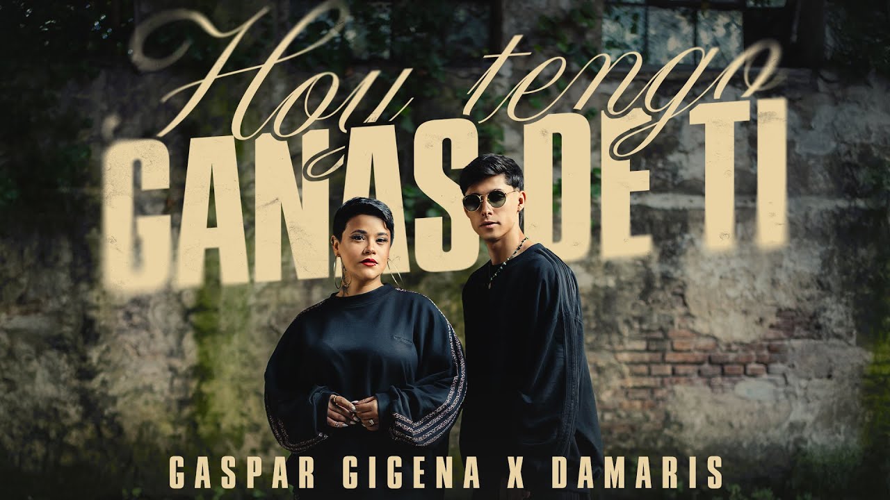 Gaspar Gigena, DAMARIS - Hoy Tengo Ganas De Ti (Video Oficial)