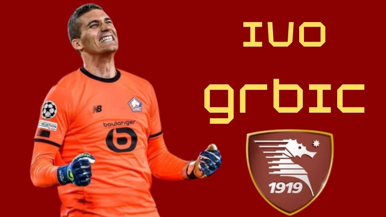 Ivo Grbic 2022\23 - Welcome To Salernitana?