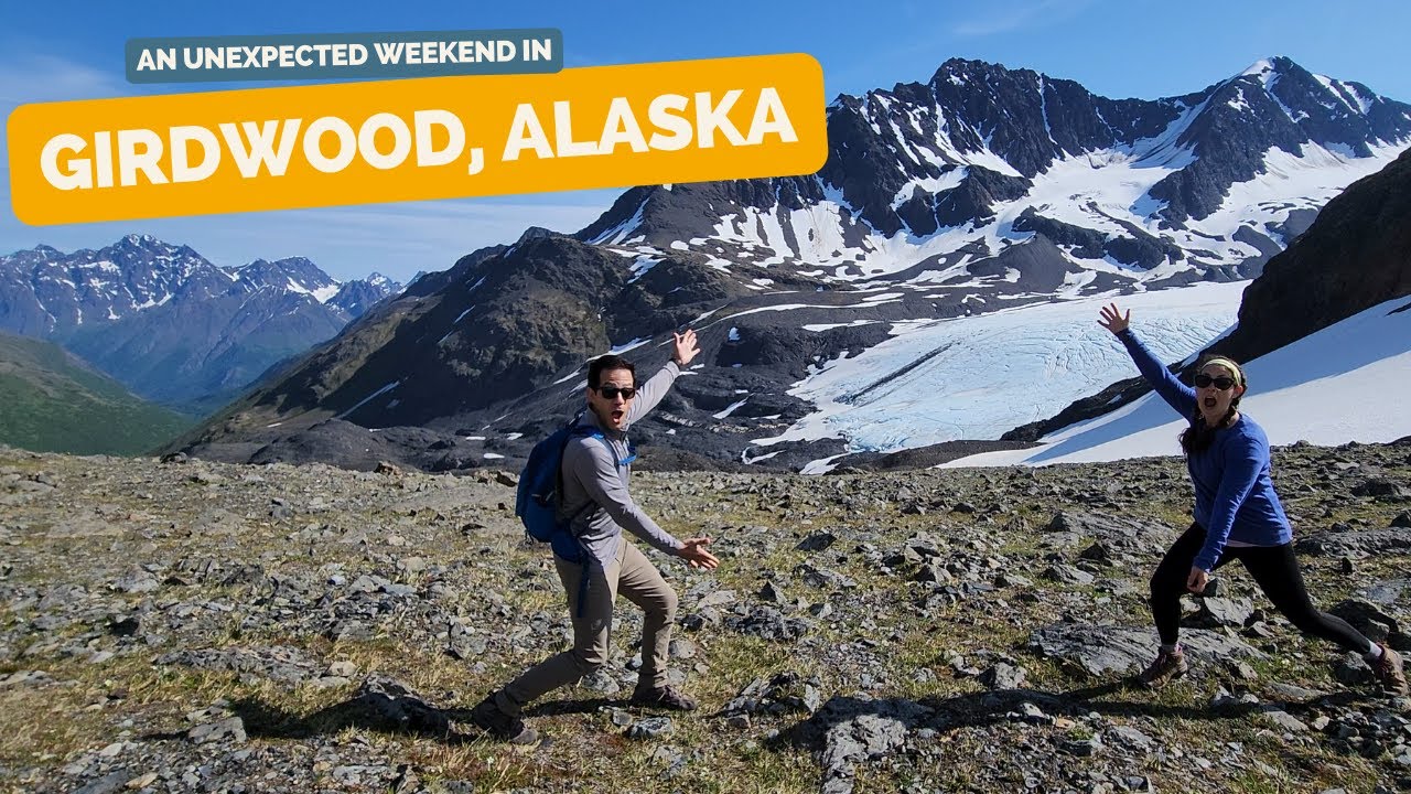 An unexpected weekend in Girdwood, AK and the Chugach Mountains
