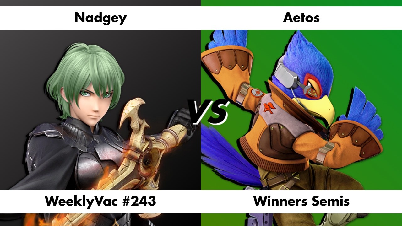 WeeklyVac #243: Nadgey vs Aetos (Byleth vs Falco) - Winners Semis