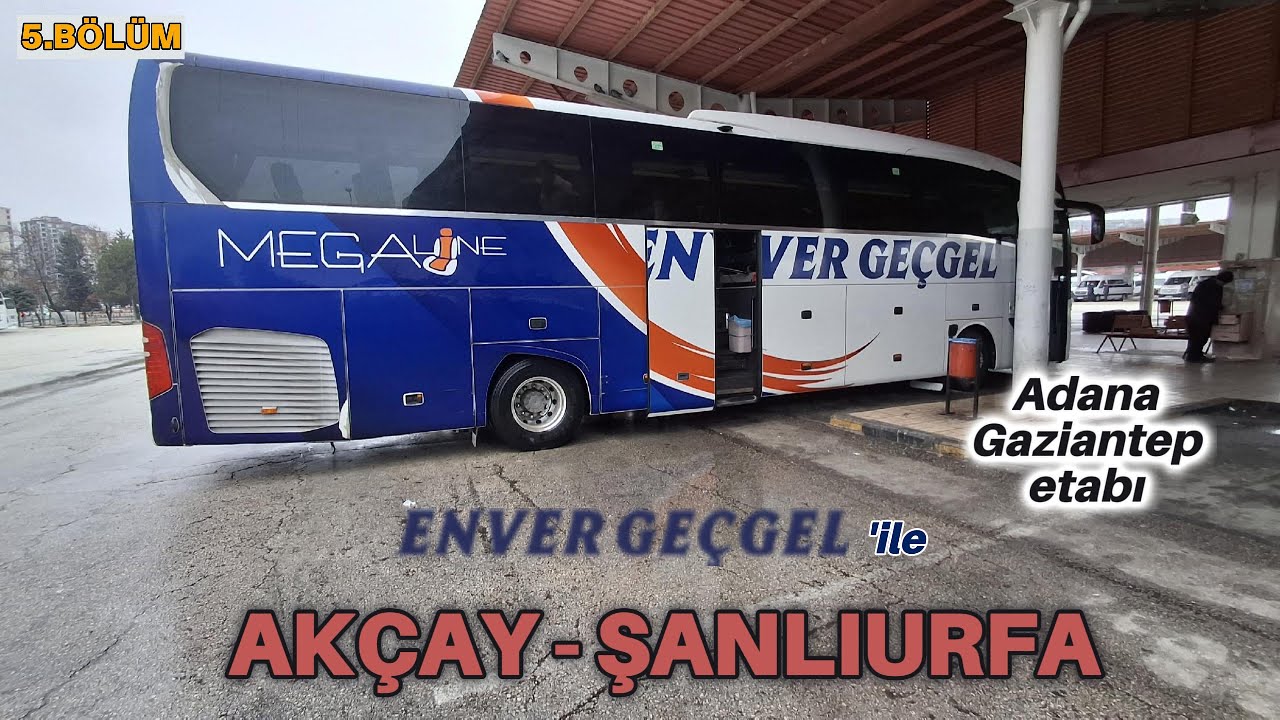 YOLCULUKTA 21 SAATİ GERİDE BIRAKTIK / AKÇAY-ŞANLIURFA OTOBÜS YOLCULUĞU / 5.BÖLÜM