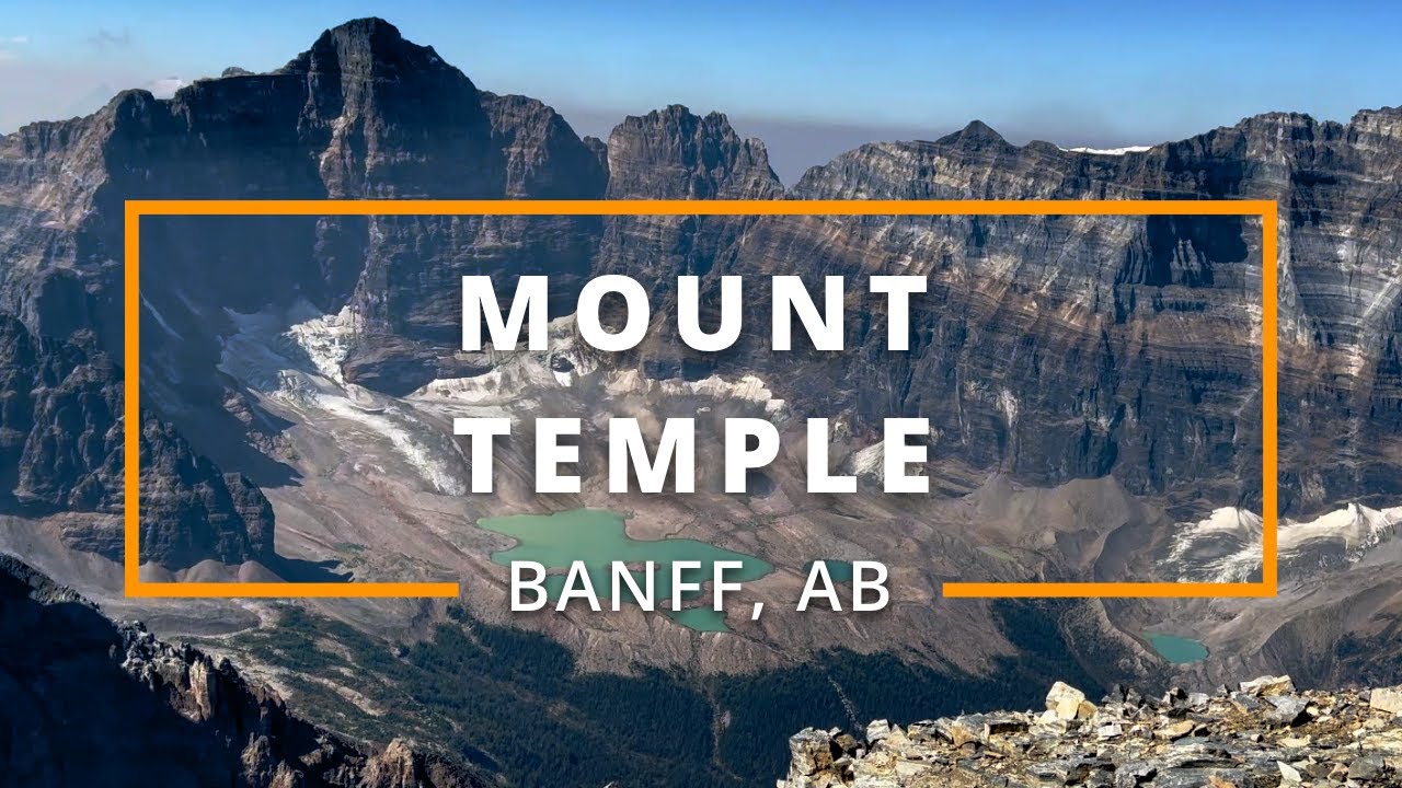 Hiking Mount Temple | Banff National Park, AB