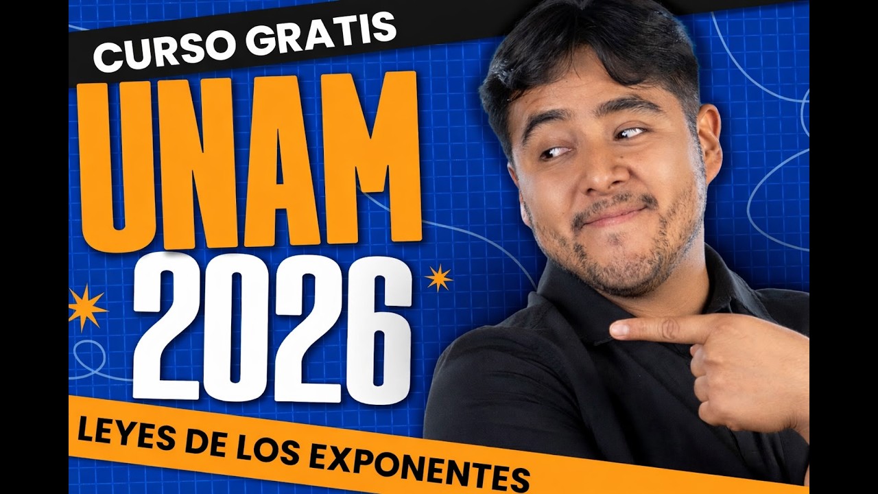 CURSO UNAM GRATIS, LEYES DE EXPONENTES