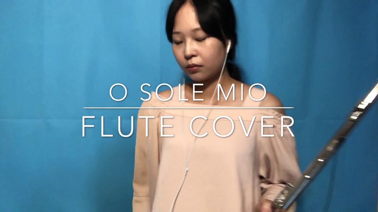o sole mio flute cover by 長笛亮晶晶