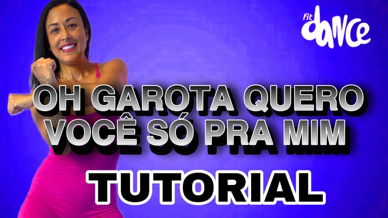 📣 TUTORIAL ‼️ OH GAROTA QUERO VOCÊ  SÓ PRA MIM -  Oruam ft. Zé Felipe | FitDance (Coreografia)