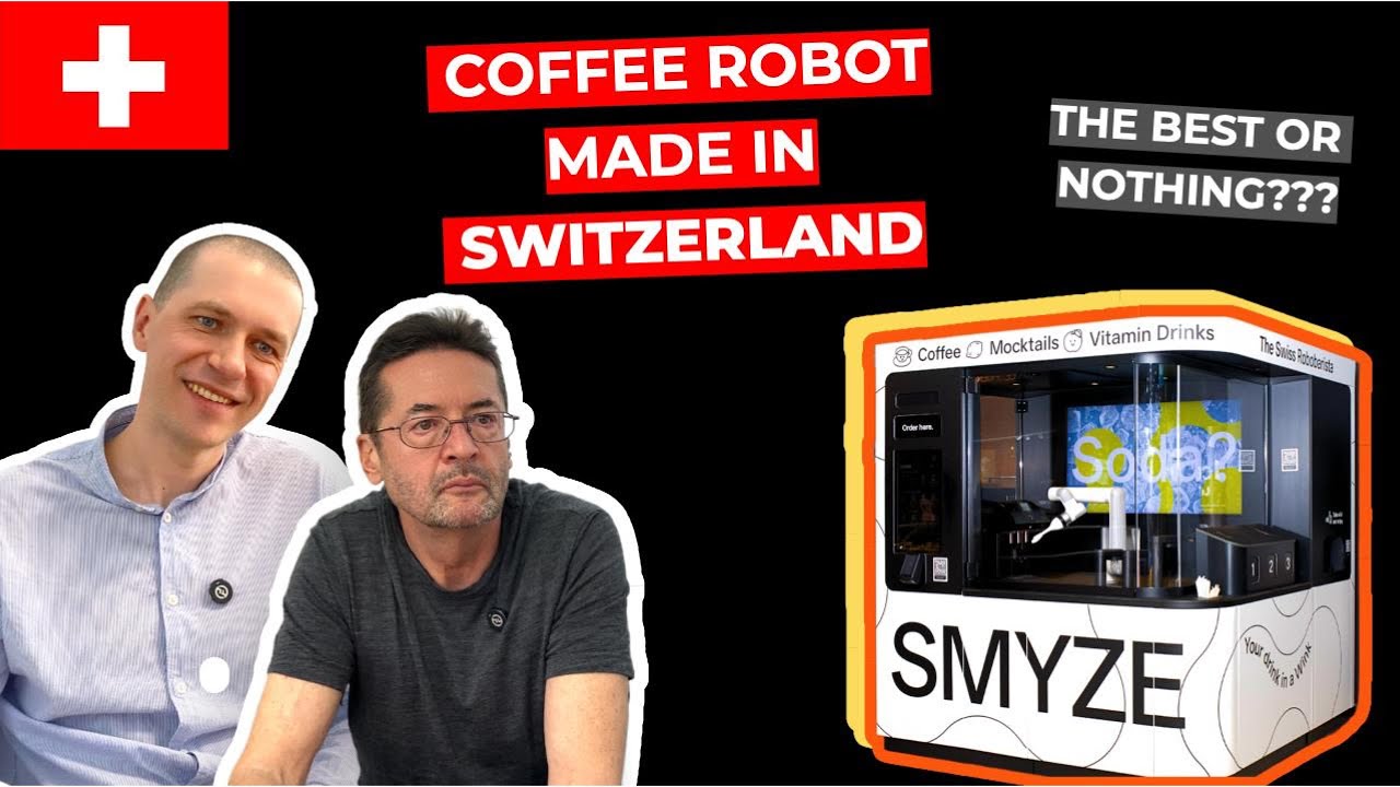Swiss Coffee Robot SMYZE: Doing Hardware IT Business in the Most Expensive Country in the World