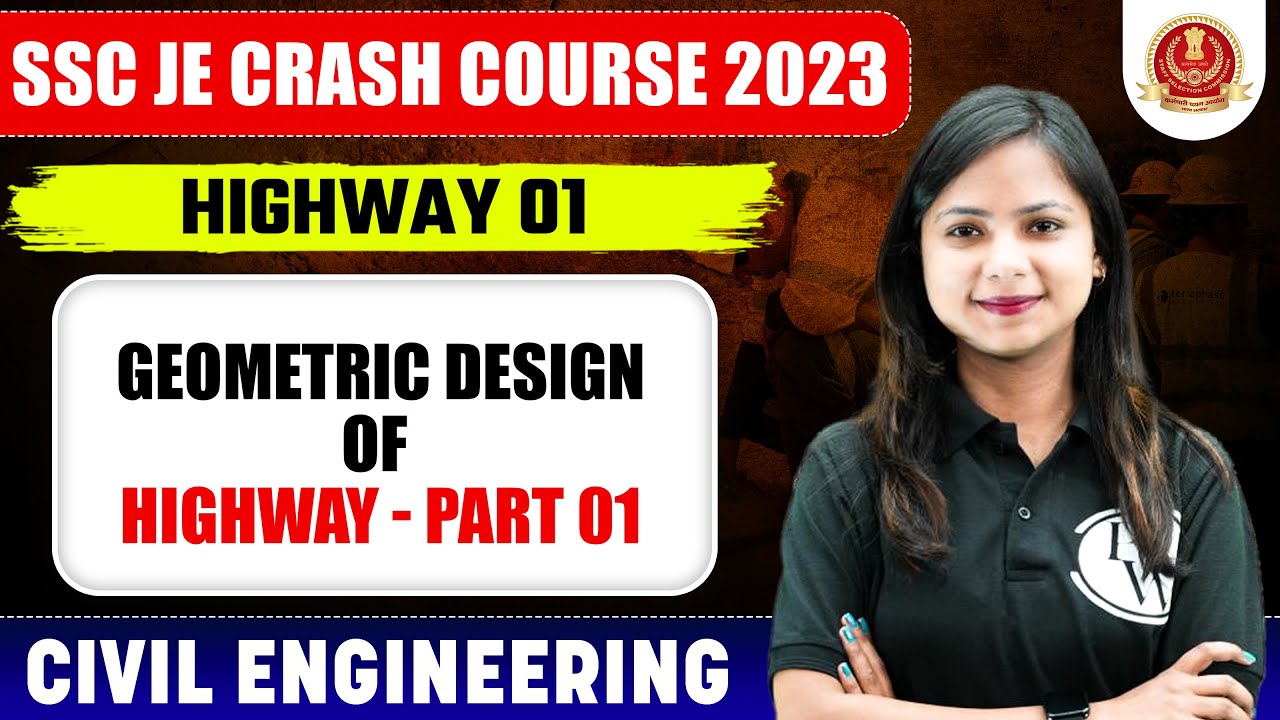 SSC JE 2023 | Highway Engineering - 01 | Geometric Design of Highway - Part 01 | Civil Engineering