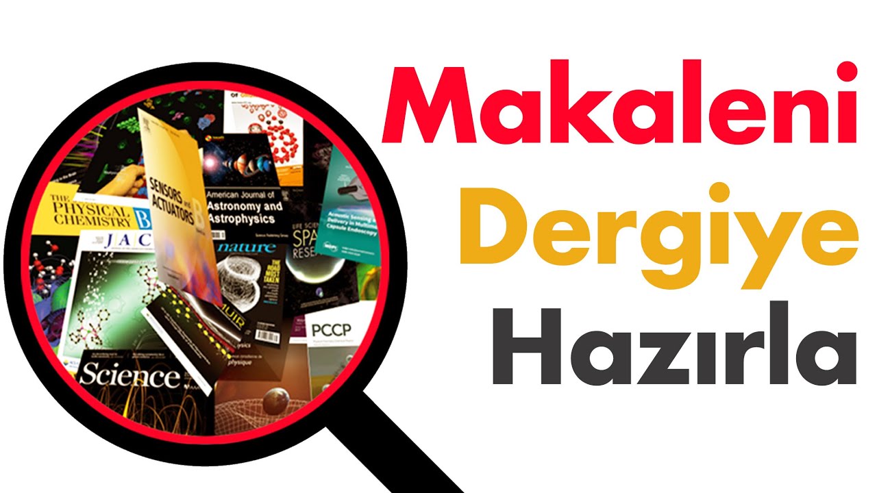 Makaleni Dergiye Hazırla! - Bilimsel makalenin yayınlanma süreci