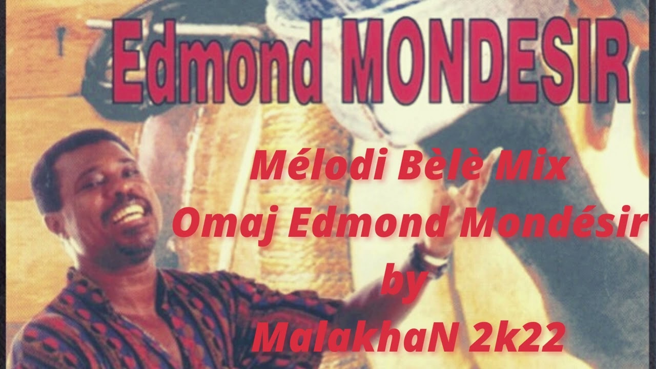 M&eacute;lodi B&egrave;l&egrave; Mix Omaj Edmond Mond&eacute;sir by MalakhaN Selectah