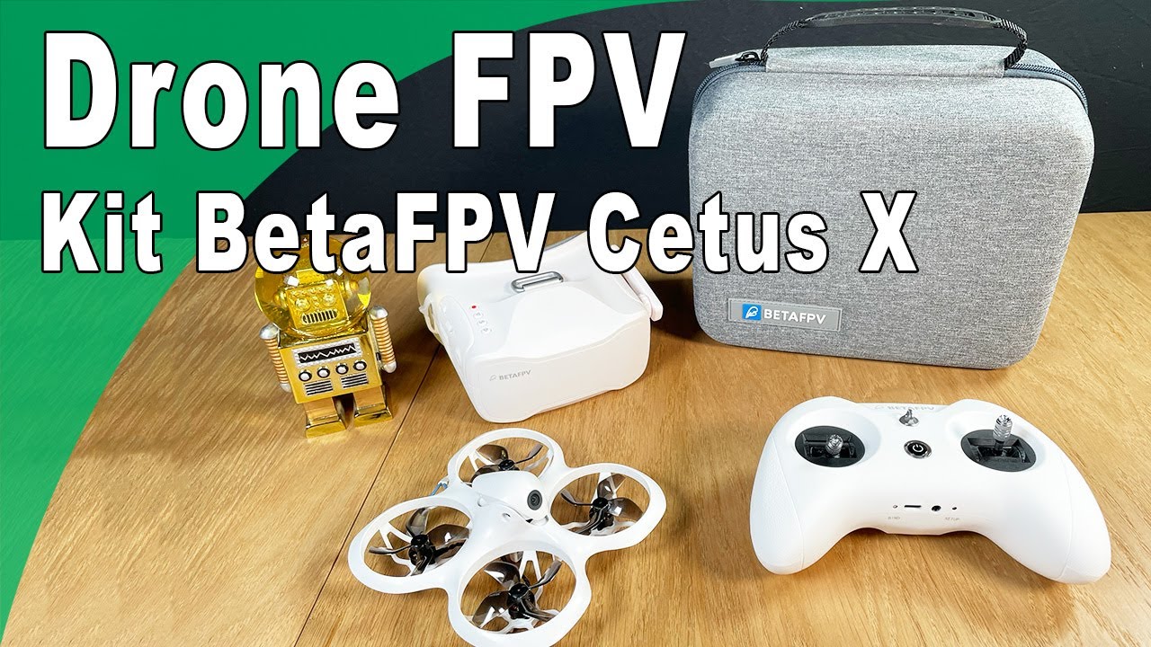 🔥270€ KIT COMPLET POUR DEBUTER EN DRONE FPV EN 2023 : BetaFPV Cetus X