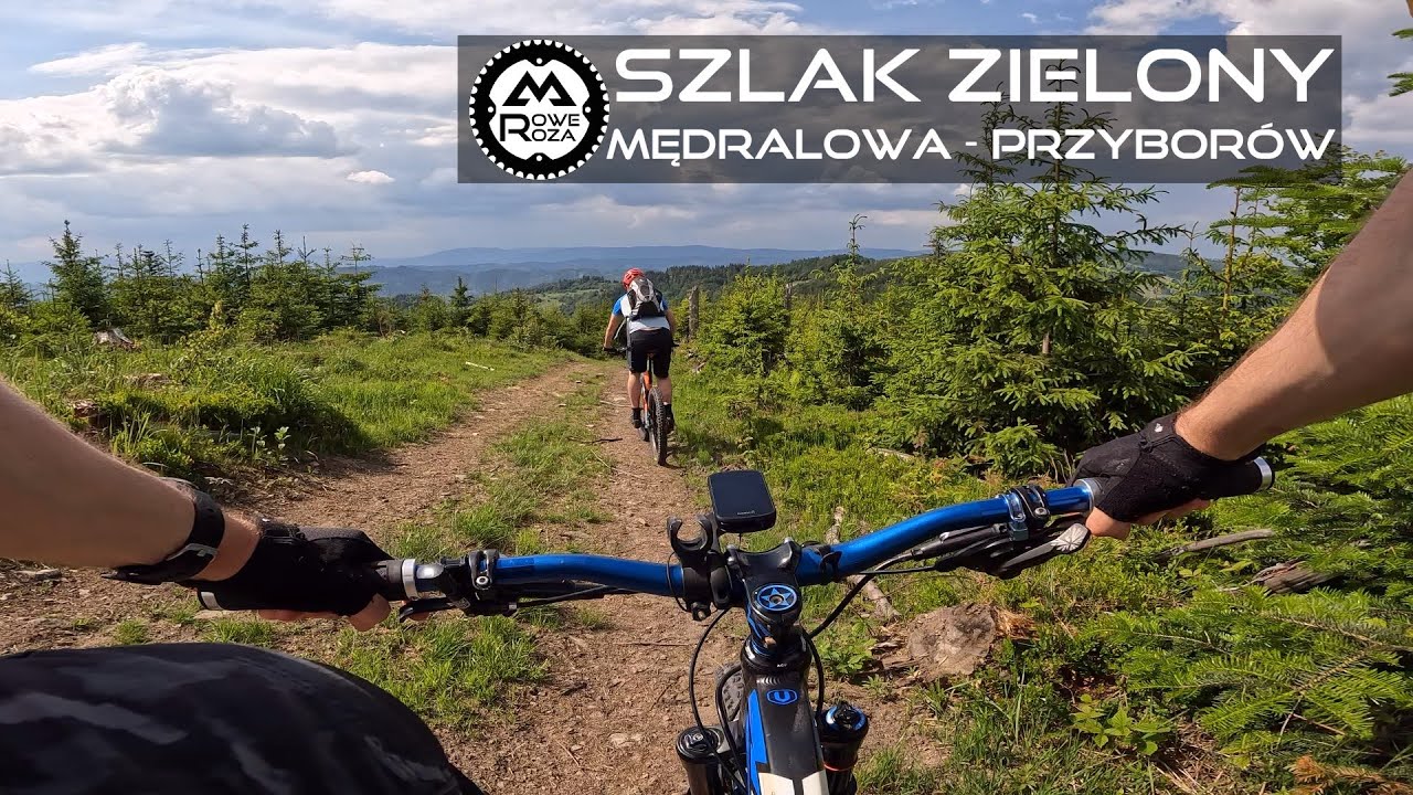 #1 Zielony Szlak Mała Mędralowa - Przybor&oacute;w, MTB w Beskidzie Żywieckim