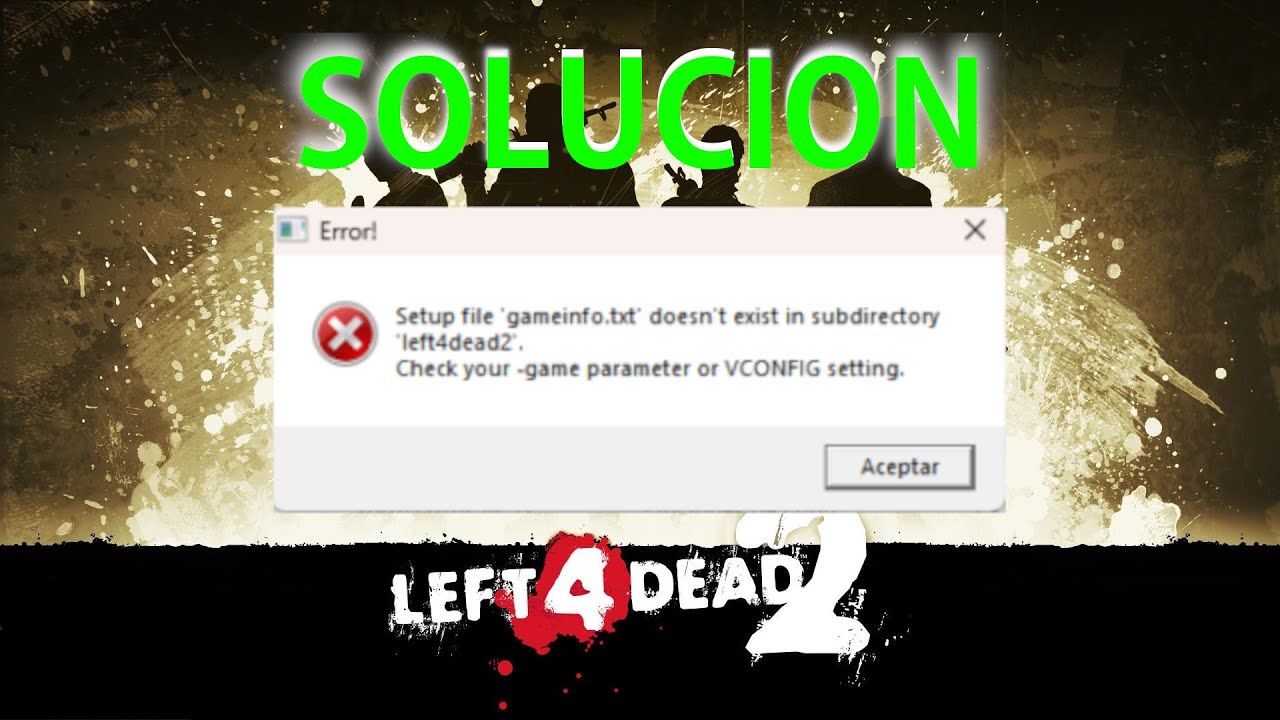 left 4 dead 2 gameinfo.txt doesn't exist Solucion!