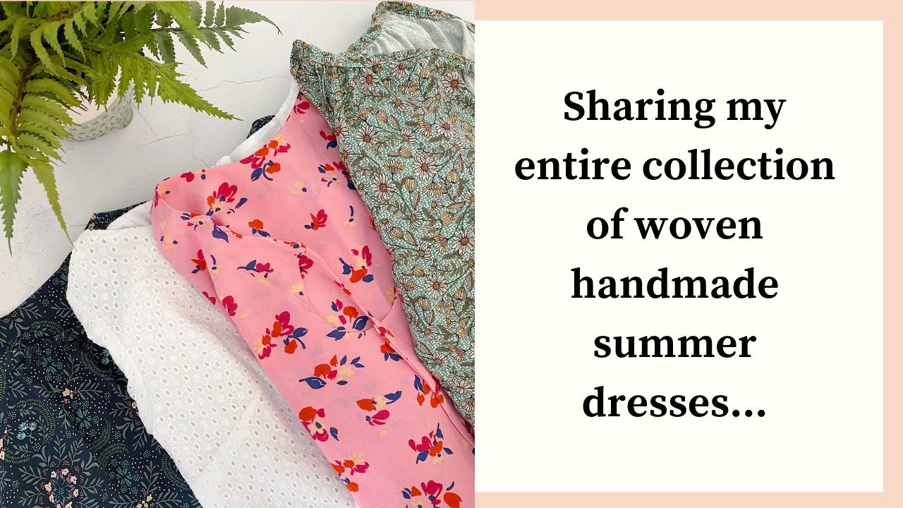 Sharing my entire collection of woven summer dresses | Sewing inspiration | Handmade wardrobe