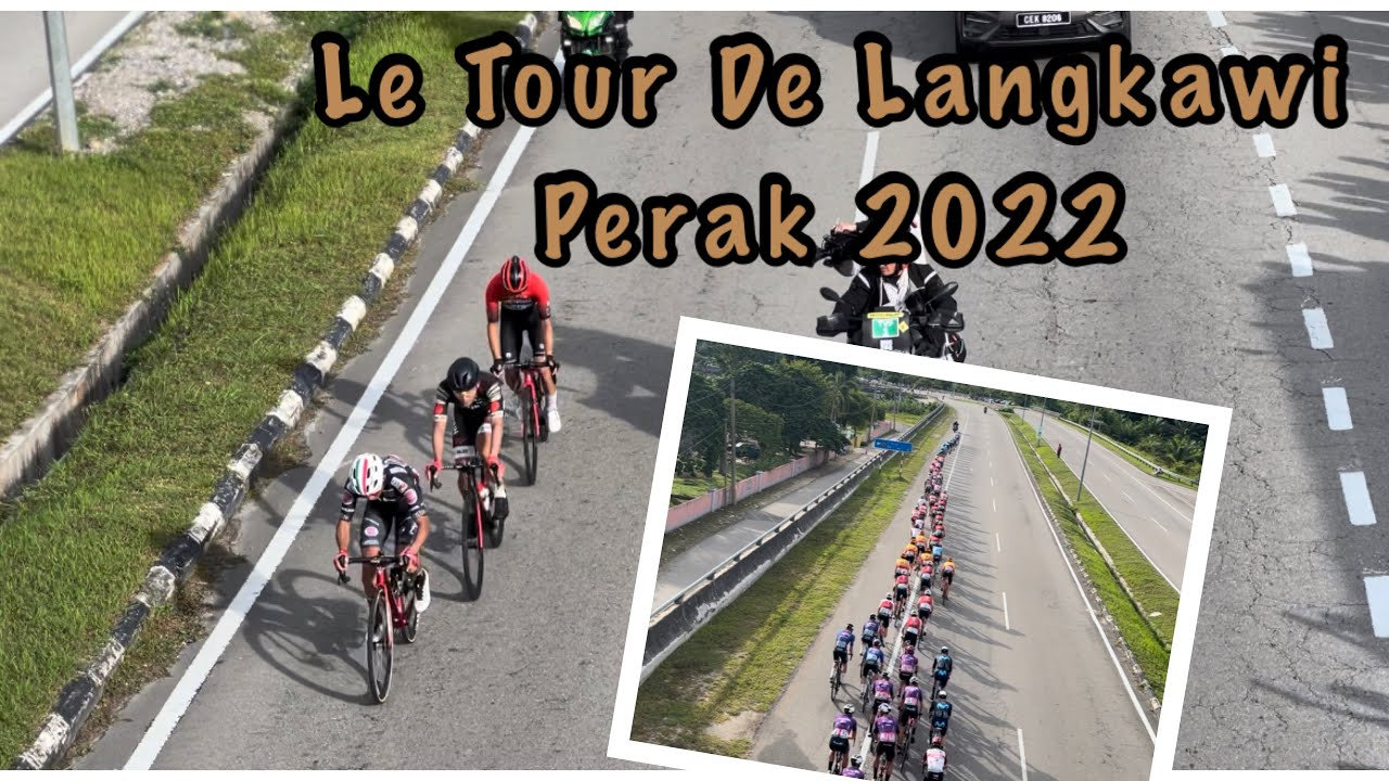 Le Tour De Langkawi | Perak 2022