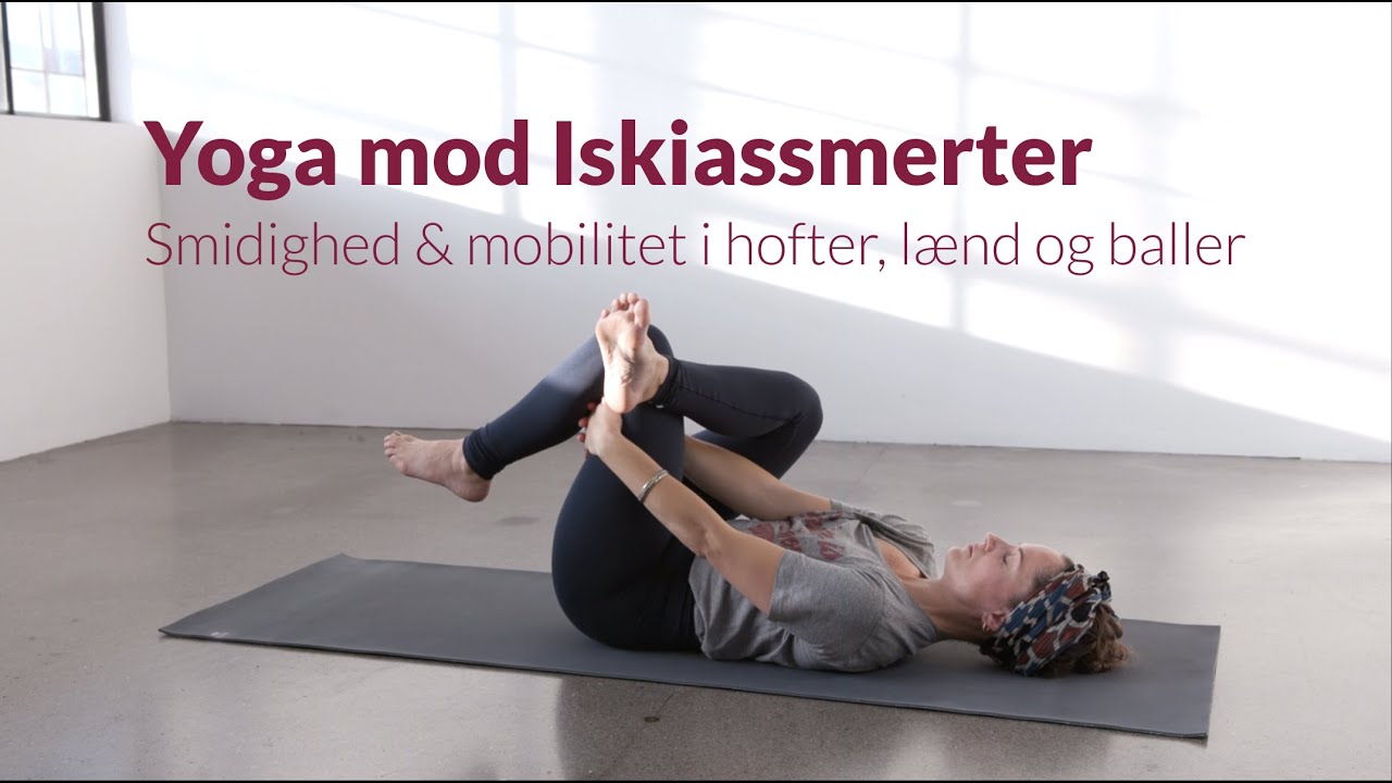 Yoga mod iskiassmerter (10 minutter) | Smidighed i hofter, lænd og baller | Natascha Hardt