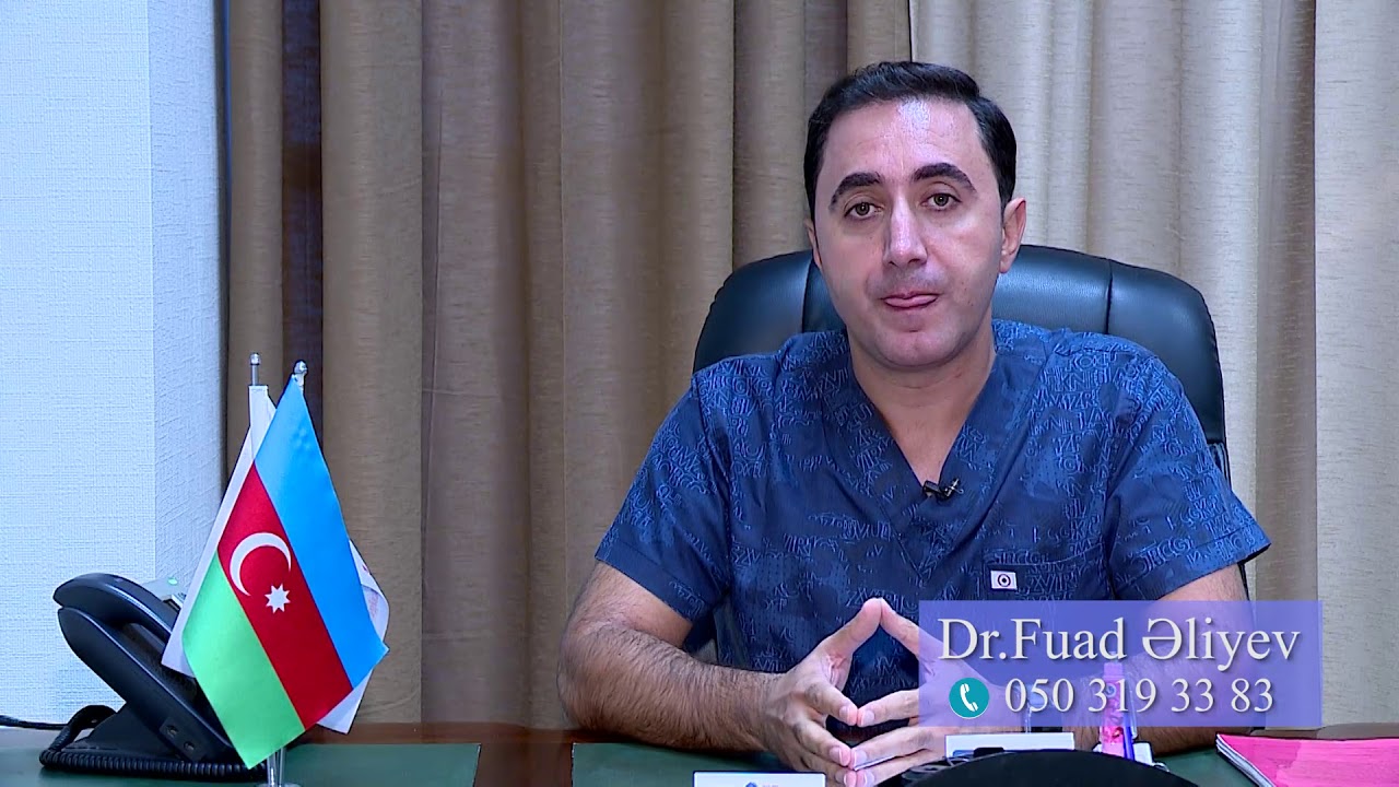 Dr Fuad Eliyev Zob Xestelikleri Elametleri 2