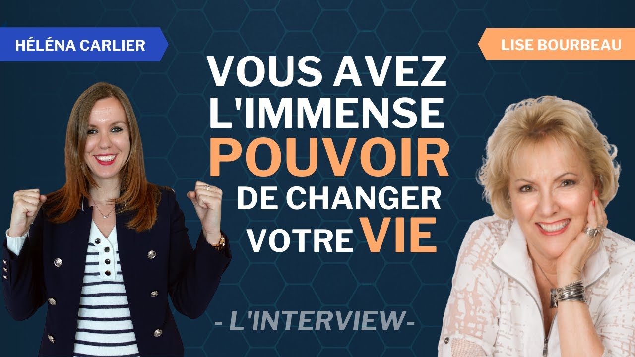 Lise Bourbeau : Vous avez l'IMMENSE POUVOIR de changer votre VIE !