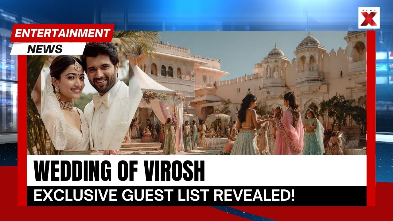 Rashmika & Vijay's Wedding: Who All Made It To Virosh's Exclusive Guest List? Know Here!