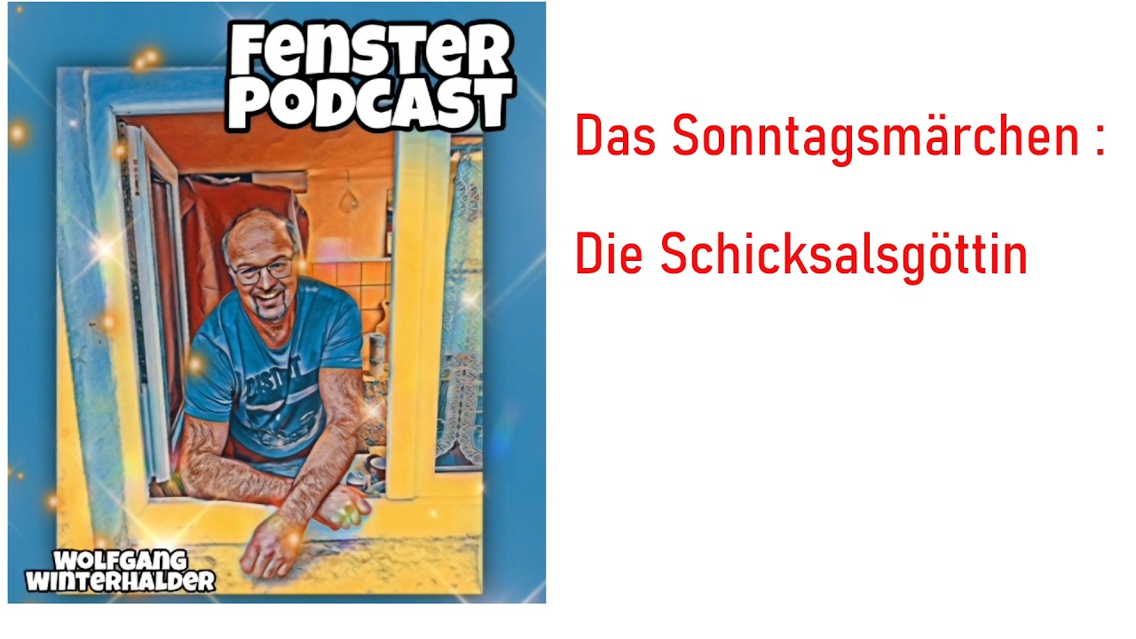 Sonnatgsmärchen  Die Schicksalsgöttin