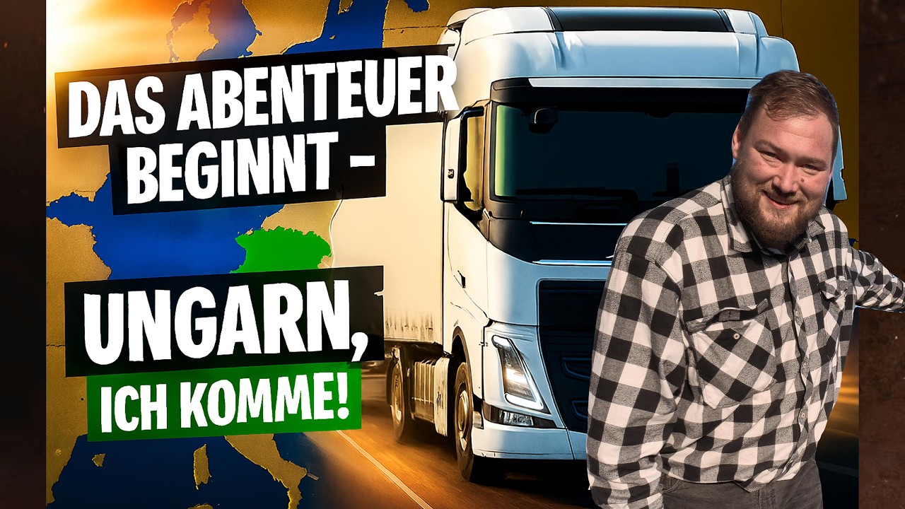 LKW-Fahrt: Deutschland nach Ungarn – 800 km bis zum Kunden!