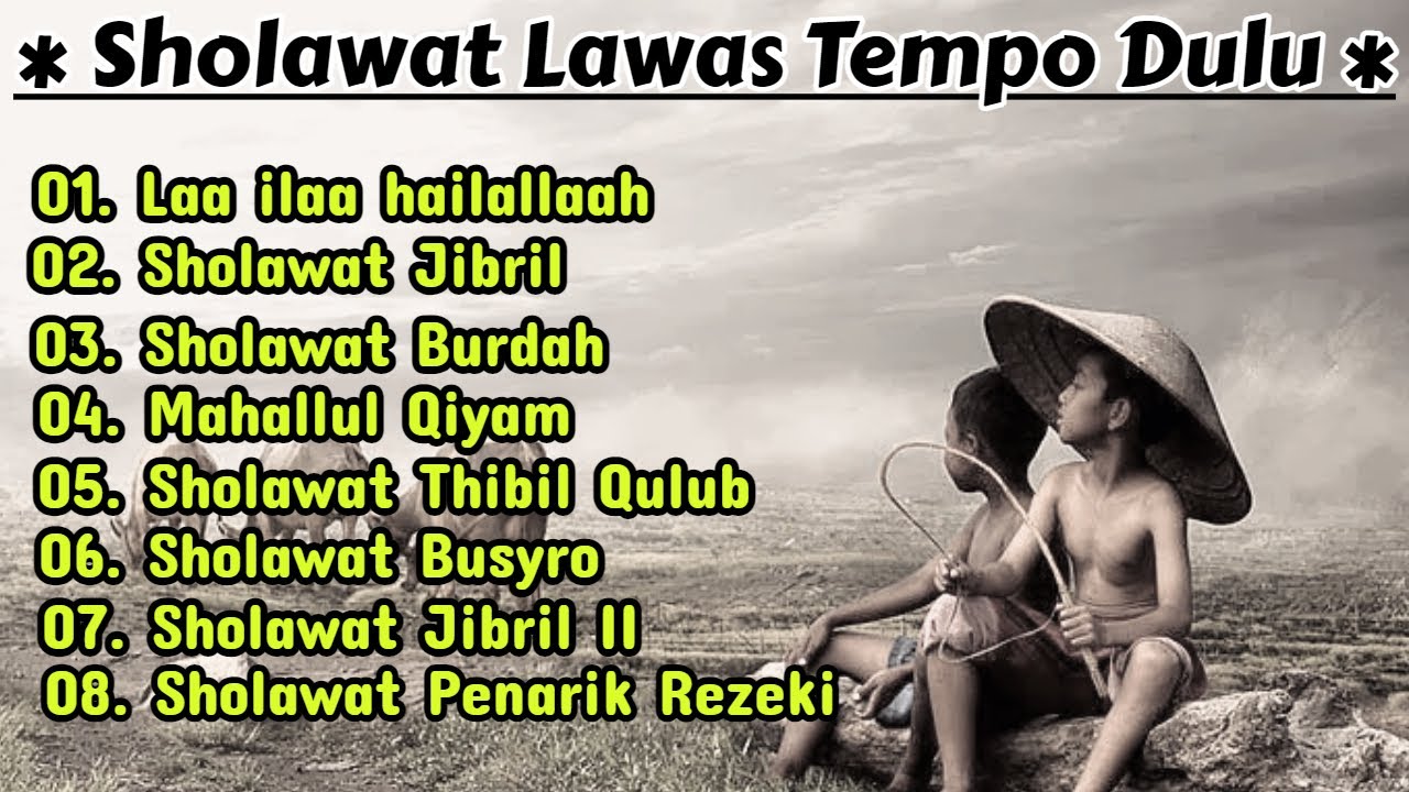 KUMPULAN SHOLAWAT JAMAN DULU PALING SEDIH, SOLAWAT JAWA KUNO WALISONGO MAHALUL QIYAM, BURDAH