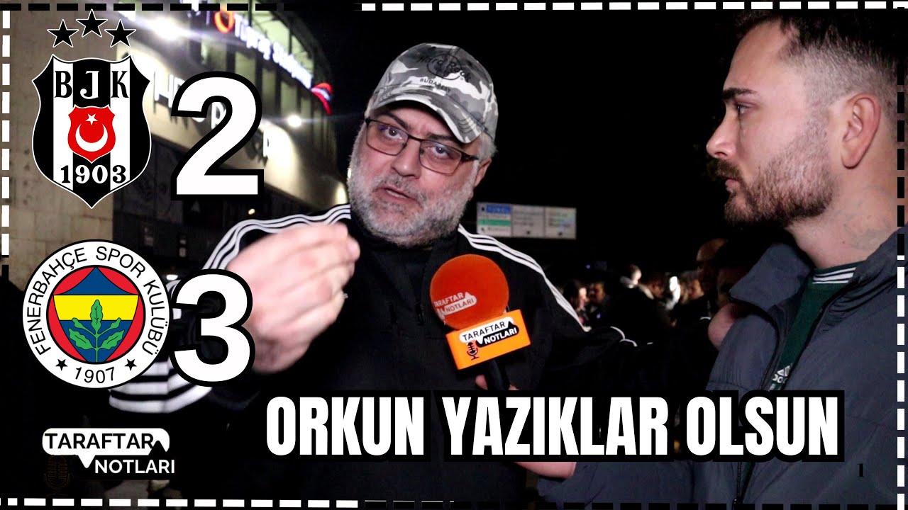 ORKUN K&Ouml;K&Ccedil;&Uuml;YE B&Uuml;Y&Uuml;K TEPKİ ! Beşiktaş 2-3 Fenerbah&ccedil;e Ma&ccedil; Sonu Taraftar &Ccedil;ıldırdı 
