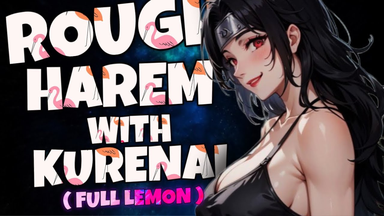 WHAT IF NARUTO HAD ROUGH HAREM WITH KURENAI