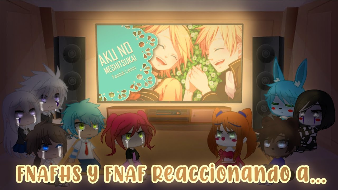 °[FNAFHS Y FNAF Reaccionan a 