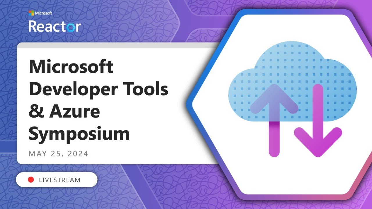Microsoft Developer tools and Azure Symposium