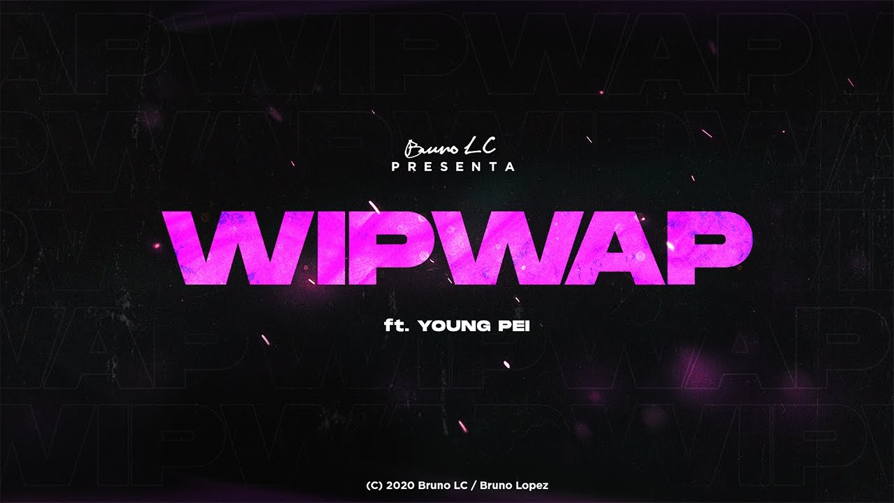 Bruno LC, Young Pei - WIP WAP