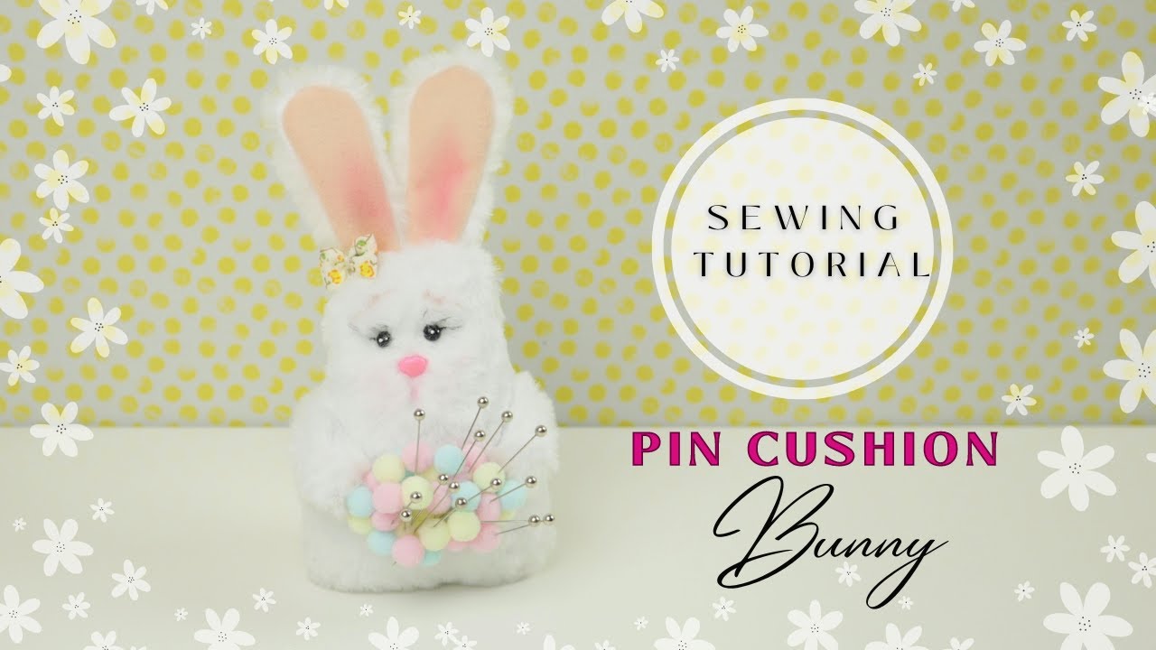 How to make a pincushion BUNNY | Sewing tuturial | Cute animal pin cushion
