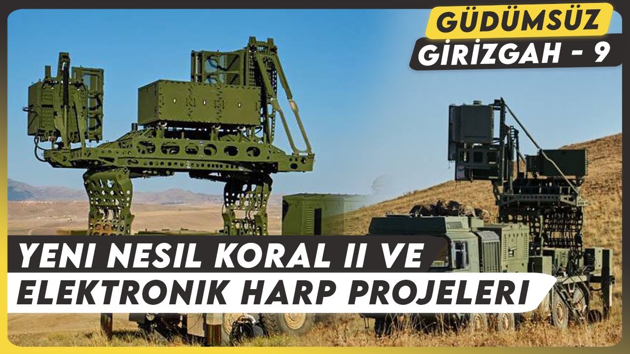 Yeni Nesil KORAL II ve Elektronik Harp Projeleri | Güdümsüz Girizgah 9