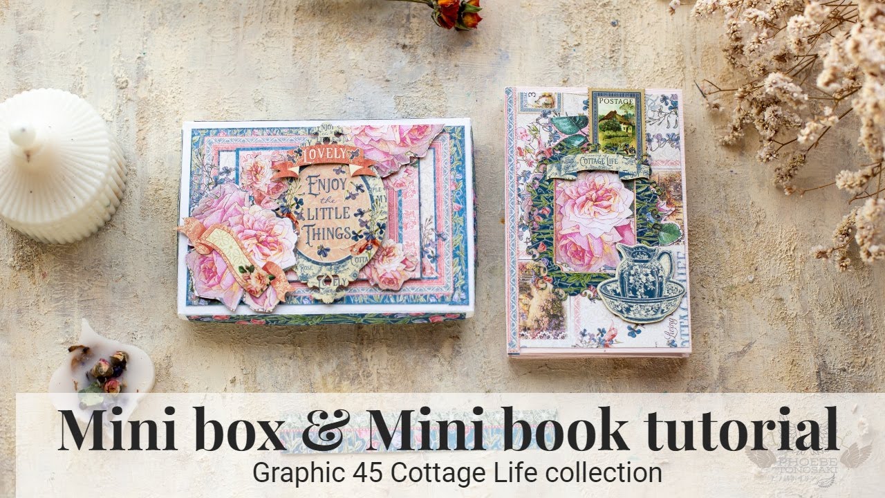 Mini box & Mini book tutorial by Phoebe Tonosaki - Graphic45 Cottage Life #G45BACall2022