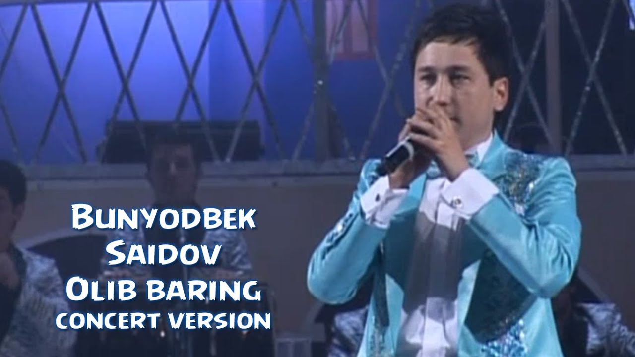 Bunyodbek Saidov - Olib baring (concert version)