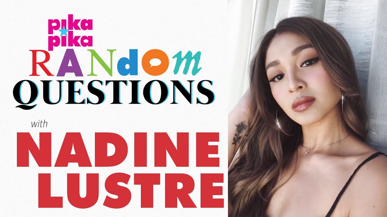 Nadine Lustre answers random questions from Pikapika!