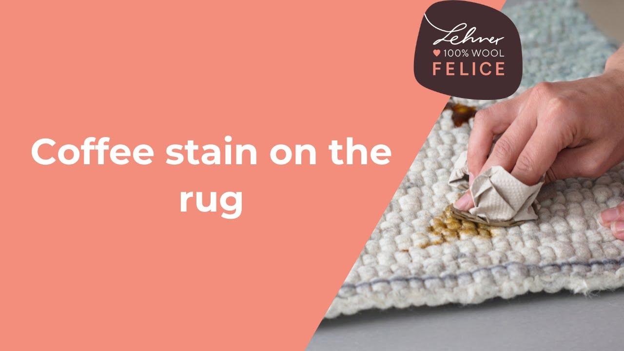 Coffee stain on the rug - how to get rid of it