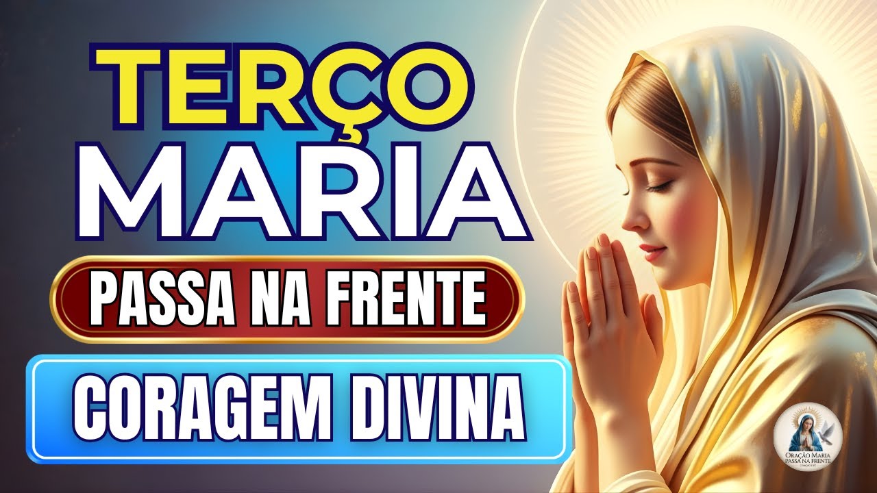 📿 Terço Maria Passa na Frente 🌹 Vença Todo Medo 🙏