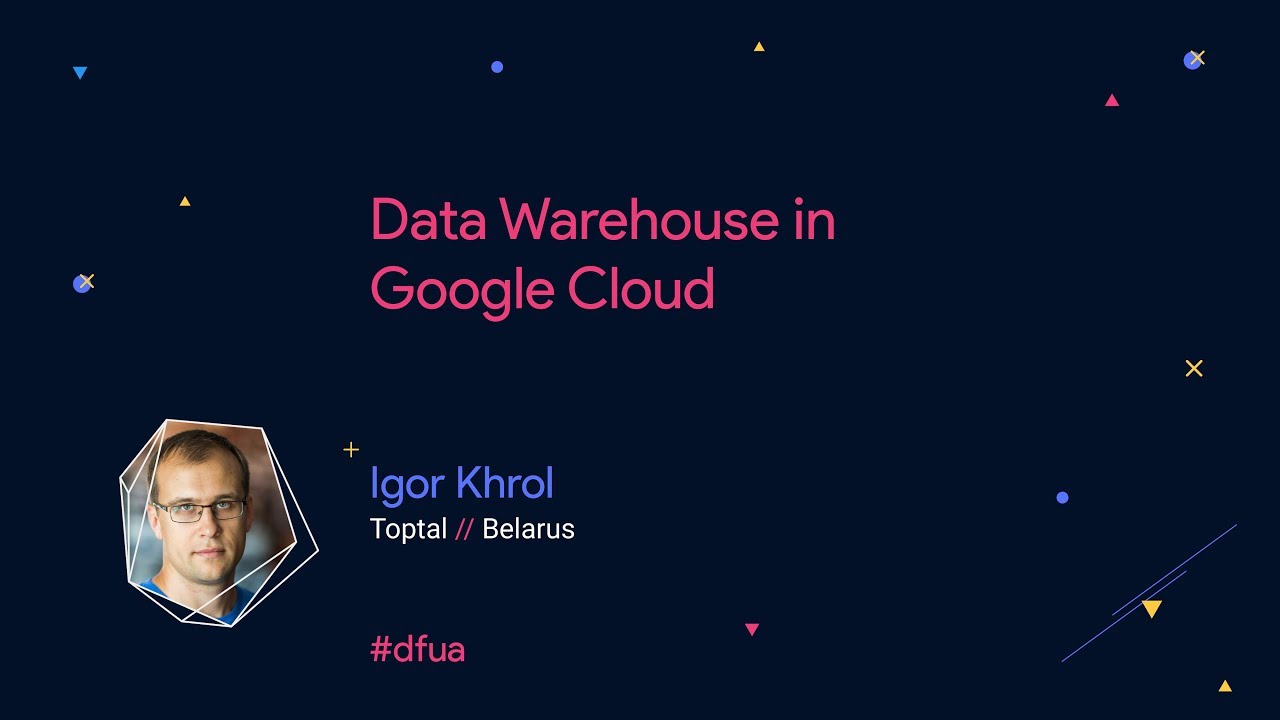 Data Warehouse in Google Cloud &ndash; Igor Khrol