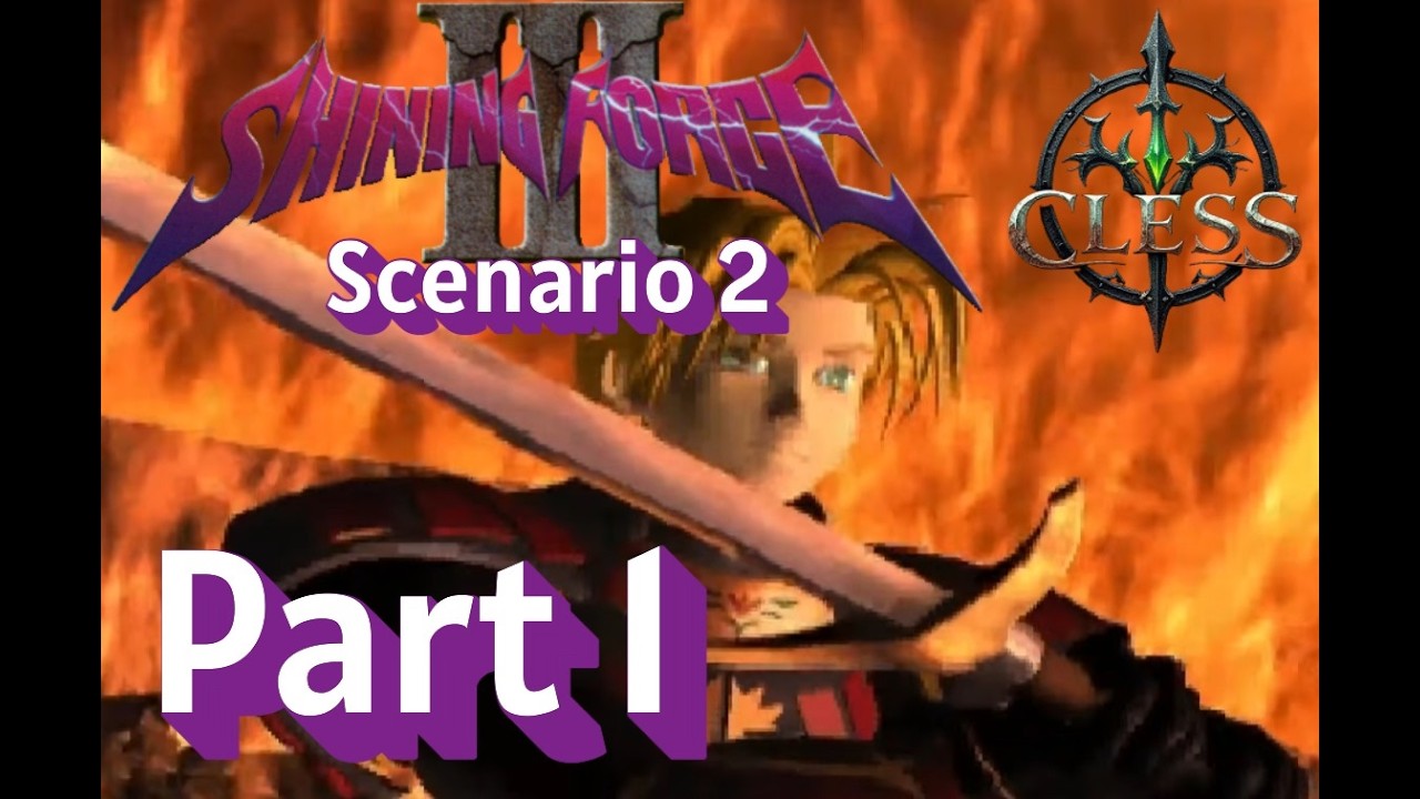 Cless Gaming Plays Shining Force 3 - Scenario 2 - Part 1