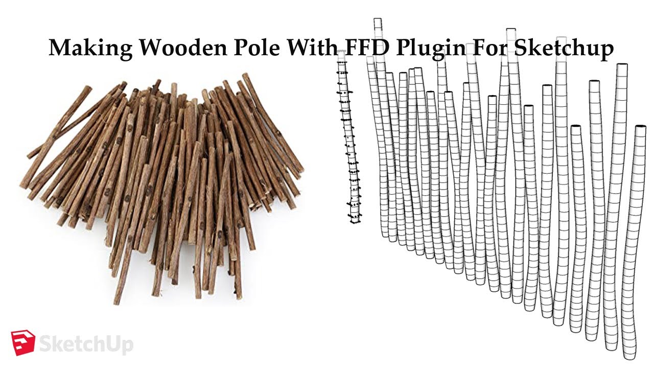 Making Wooden Pole WIth FFD plugin For Sketchup